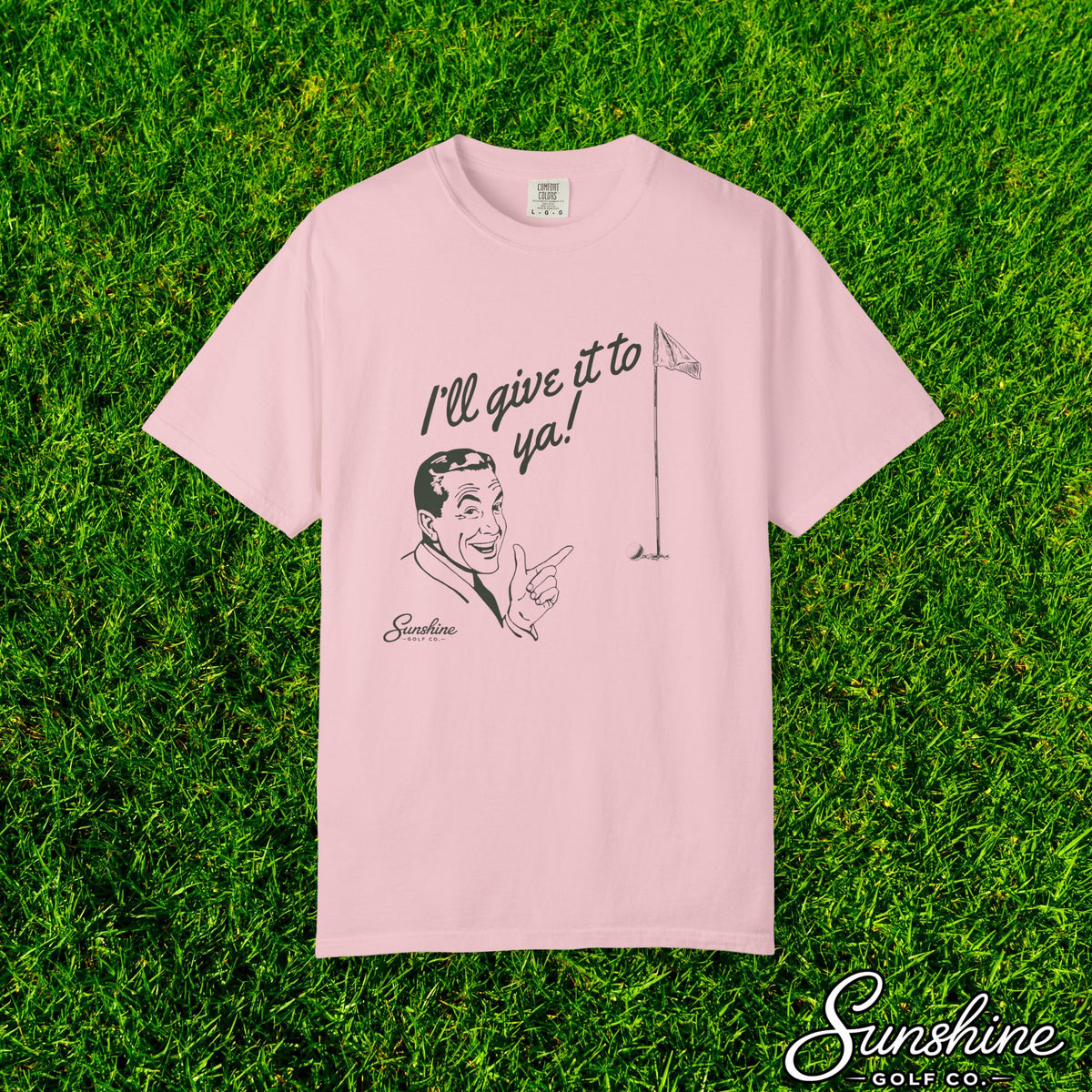I'll Give It To Ya Tee
