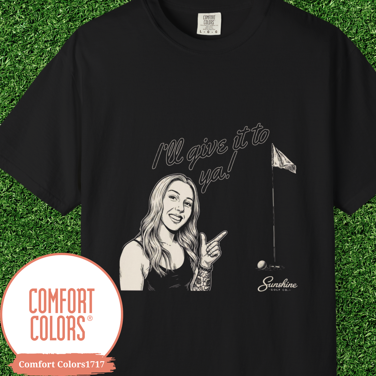 I'll give it to ya! T-Shirt | Golf flag illustration, playful golfer portrait