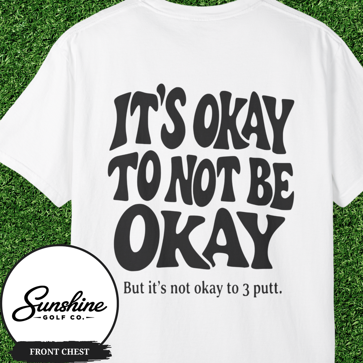 It's Okay To Not Be Okay Shirt, Funny Golf Mental Health Tee, 3 Putt Golf Shirt, Golf Gift for Men, Comfort Colors Golf Tshirt, Golfer Humor