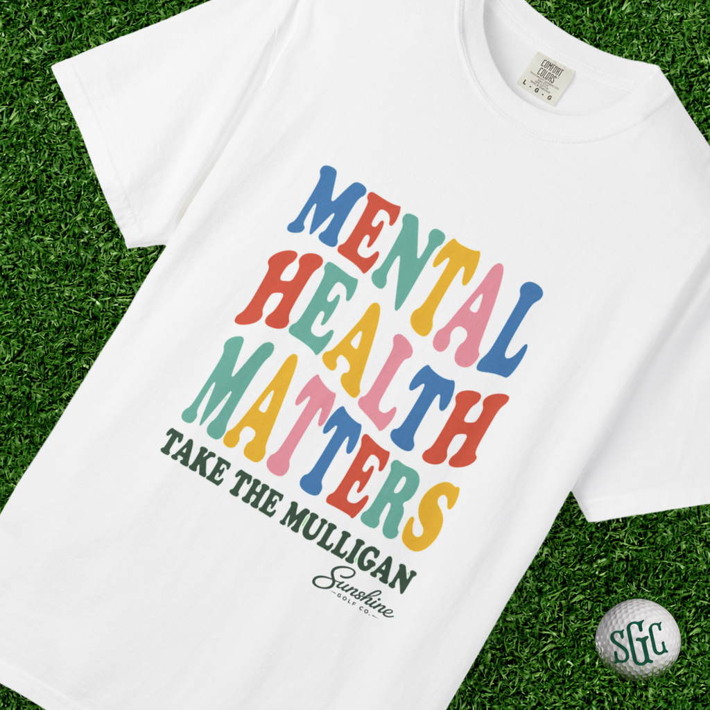 Mental Health Matters T-Shirt | Take The Mulligan colorful typography
