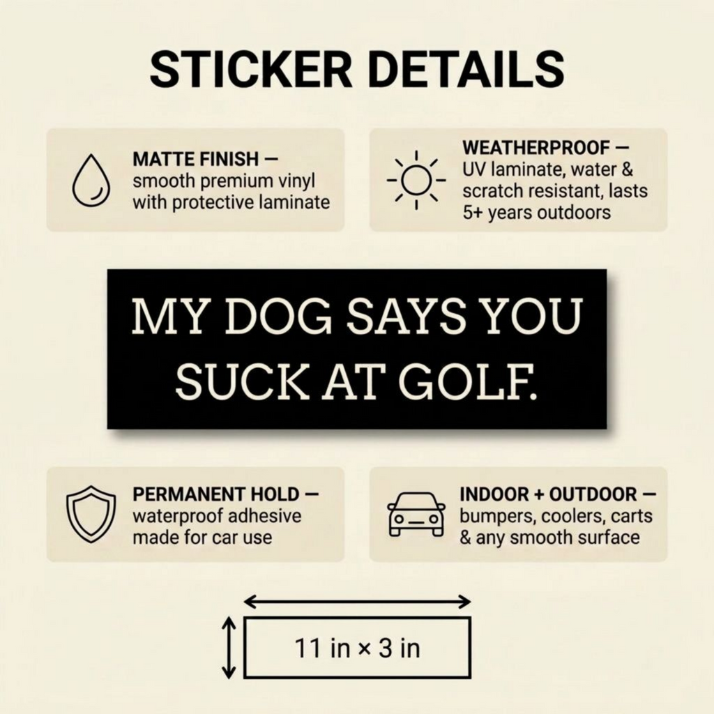 My Dog Says You Suck at Golf bumper sticker | Funny Golf Decal