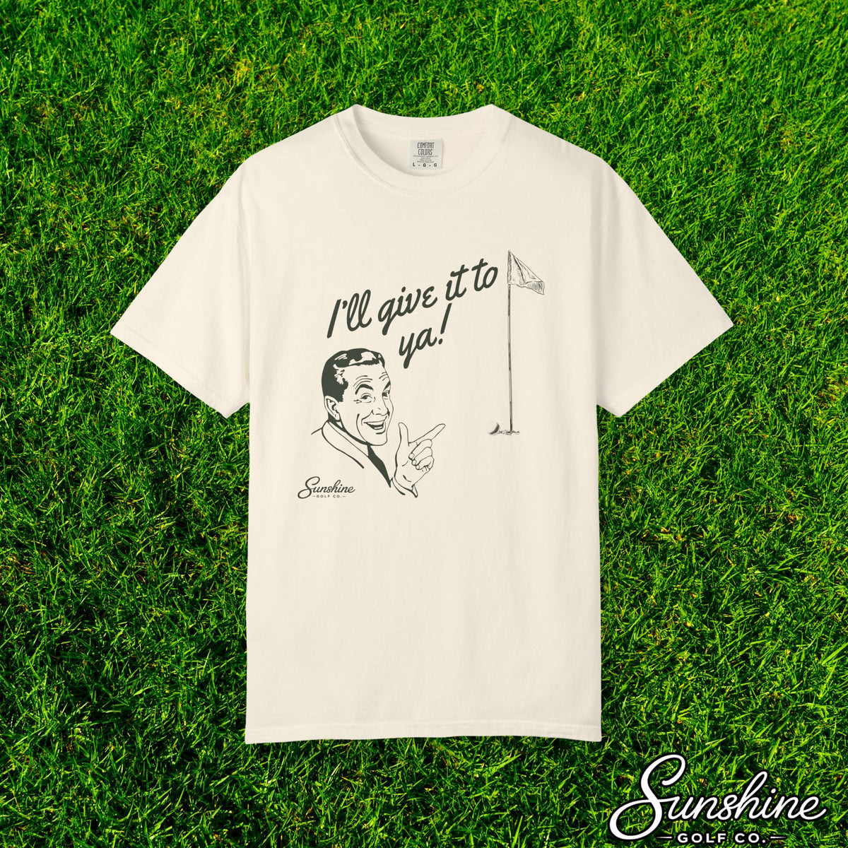 I'll Give It To Ya Tee