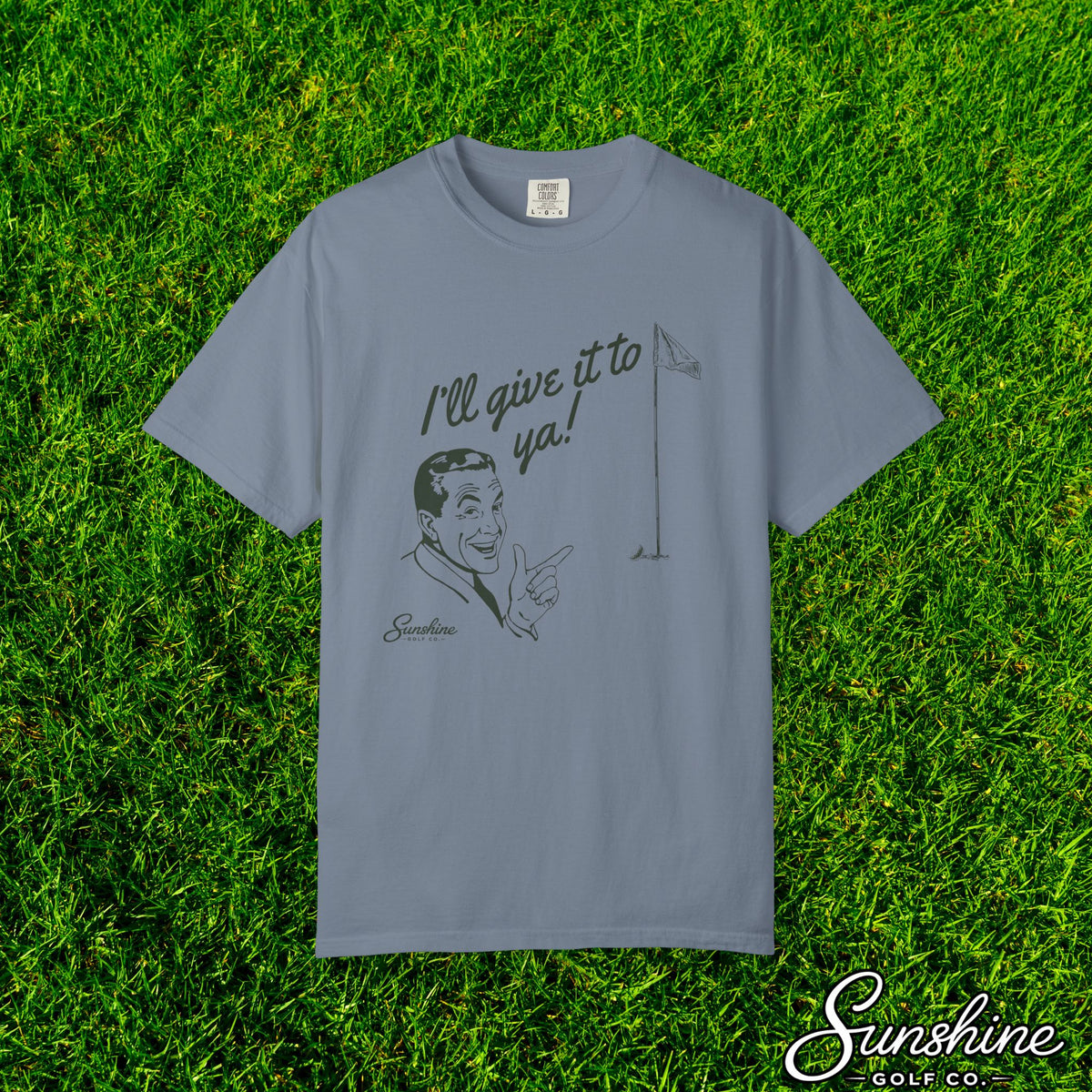 I'll Give It To Ya Tee
